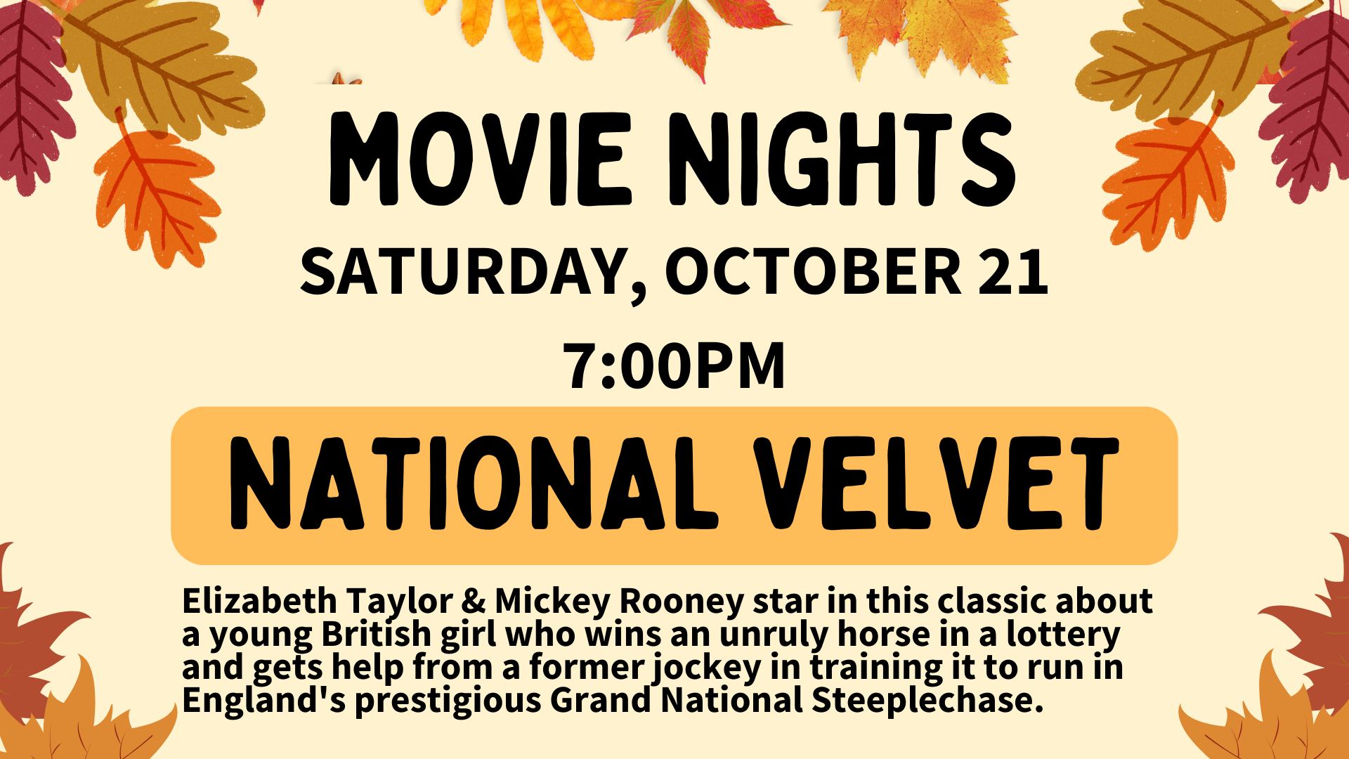 Movie nights saturday, october 17 national velvet.